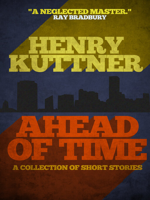 Title details for Ahead of Time by Henry Kuttner - Available